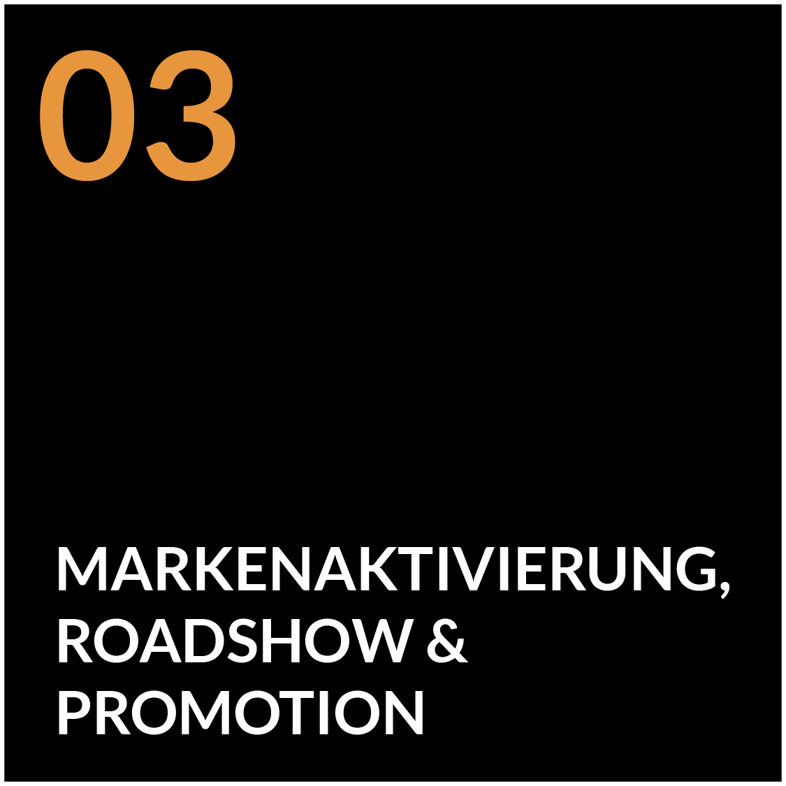 03 – Markenaktivierung, Roadshow & Promotion