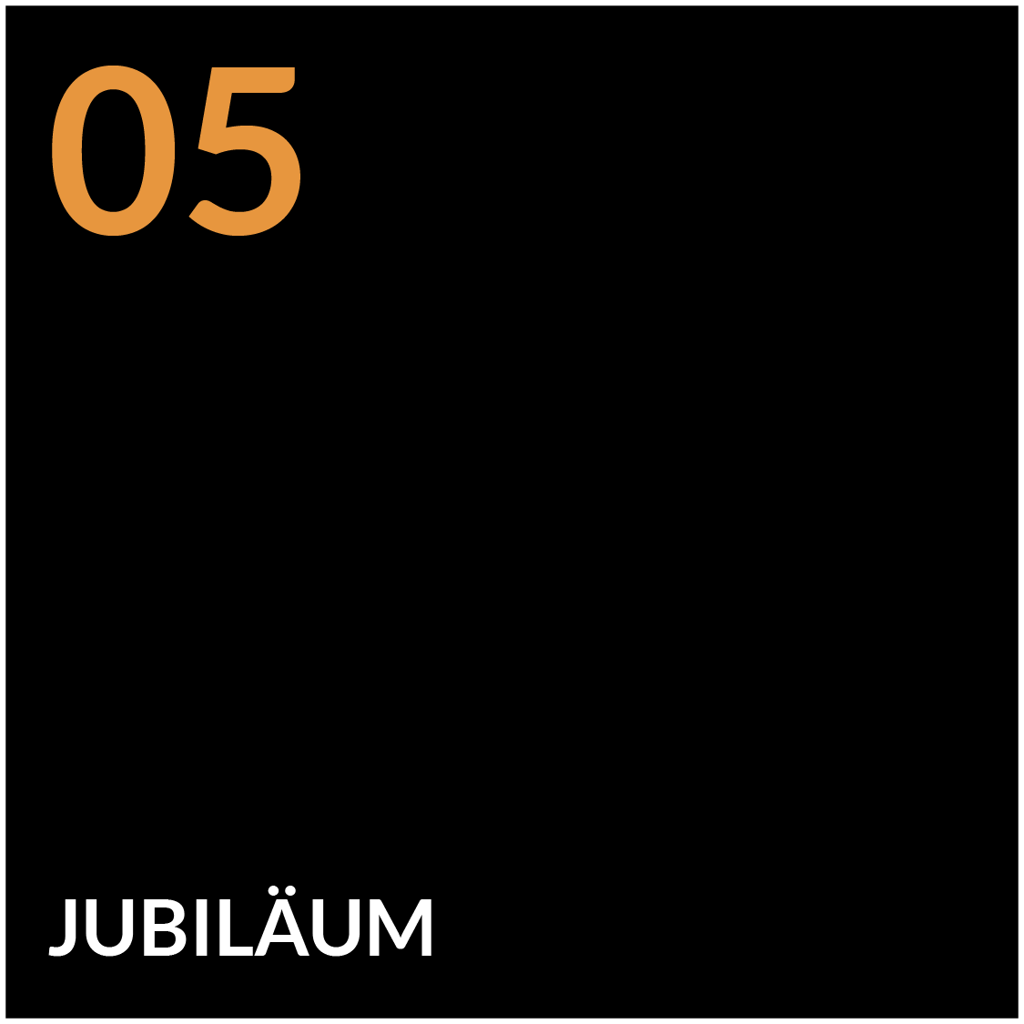 05 – Jubiläum